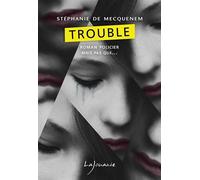 Trouble - Stéphanie de Mecquenem - Lajouanie - broché - Roman