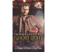 Trouble Under the Ghost Light (Music and Mayhem Volume 2)