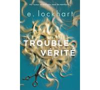 Trouble vérité - E. Lockhart - Gallimard jeunesse - broché - Roman adolescent dès 13 ans