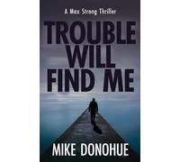 Trouble Will Find Me