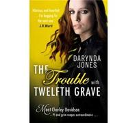 Trouble With Twelfth Grave Darynda Jones, (Auteur)