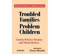 Troubled Families-- Problem Children Carolyn Webster-Stratton, Martin Herbert (Auteur)