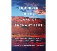 Troubled in the Land of Enchantment Janis H. Jenkins Thomas J. Csordas (Auteur)