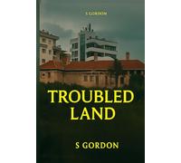 Troubled Land: Based on a True Story of Family, Faith, and a Battle for Sacred Land
