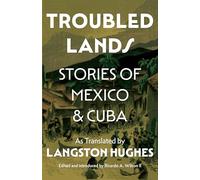 Troubled Lands: Stories of Mexico and Cuba As Translated by Langston Hughes