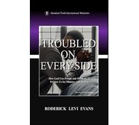 Troubled on Every Side: How God Uses People and Problems to Prepare Us for Ministry and Service