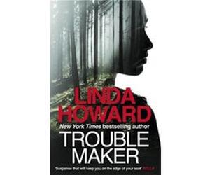 Troublemaker Linda Howard, (Auteur)