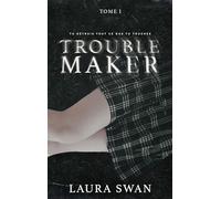 Troublemaker - Tome 1