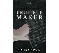 Troublemaker - Tome 1 - Laura Swan - Hlab Eds - broché - Roman