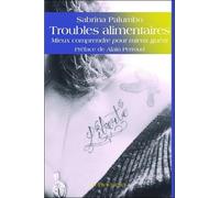 Troubles alimentaires - Mieux comprendre pour mieux guérir