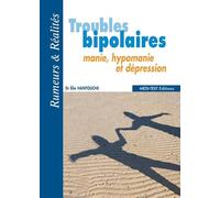 Troubles bipolaires - manie, hypomanie et dépression