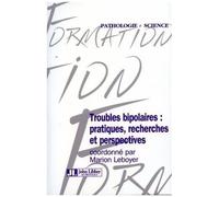 Troubles Bipolaires : Pratiques, Recherches Et Perspectives
