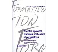 Troubles Bipolaires : Pratiques, Recherches Et Perspectives