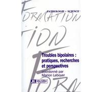 Troubles Bipolaires: Pratiques, Recherches, Et Perspectives. Recherches pratiques et perspectives - M Leboyer - John Libbey Eurotext - broché - Essai