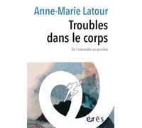 Troubles dans le corps: De l'inévitable au possible