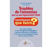 Troubles De L'attention Avec Ou Sans Hyperactivité (Tdah) - Des Outils Pratiques Et Des Aménagements Pédagogiques À Mettre En Place Par Les Enseignants Et Tous Ceux Qui Accompagnent L'enfant...
