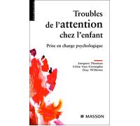 Troubles de l'attention chez l'enfant Prise en charge psychologique - Jacques Thomas - Elsevier Masson - broché - Etude