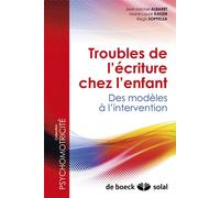 Troubles de l'écriture chez l'enfant 2013 - Jean-Michel Albaret - Solal Eds - broché - Guide