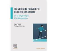 Troubles de l'équilibre : aspects sensoriels Alain Yelnik (Auteur)