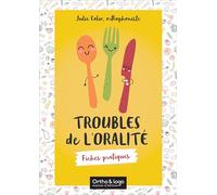 Troubles de l'oralité: Fiches pratiques