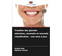 Troubles des glandes salivaires, anomalie et nouvelle classification - une mise à jour