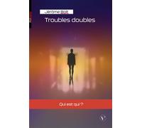 Troubles doubles - Jérôme Bolt - VIVAT - broché - Roman
