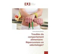 Troubles du comportement alimentaire: Repercussions en odontologie? - Christel Olenisac - Universitaires Europeennes - broché - Etude