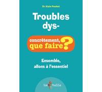 Troubles dys- : Ensemble, allons à l'essentiel