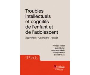 Troubles intellectuels et cognitifs de l'enfant et de l'adolescent: Apprendre. Connaître. Penser