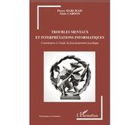 Troubles mentaux et interprétations informatiques Alain Cardon (Auteur), Pierre Marchais (Auteur)