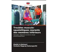 Troubles musculo-squelettiques courants des membres inférieurs