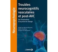 Troubles neurocognitifs vasculaires et post-AVC De l'évaluation à la prise en charge - Collectif - De Boeck Supérieur - broché - Scolaire / Universitaire