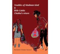 Troubles Of Madman Kind & Little Caleb: Chukka's Return