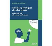 Troubles psychiques chez les jeunes Aurélie Schandrin (Auteur)