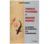 Troubles Psychiques En Médecine Chinoise - Les Solutions De L'acupuncture Et De La Pharmacopée