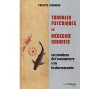 Troubles psychiques en médecine chinoise Philippe Sionneau (Auteur)