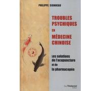 Troubles psychiques en médecine chinoise - Philippe Sionneau - Tredaniel La Maisnie - broché - Livre