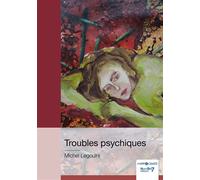 Troubles psychiques - Michel Legouini - Nombre 7 - relié - Guide