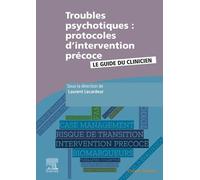 Troubles psychotiques : protocoles d'intervention précoce Laurent Lecardeur (Auteur)