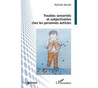 Troubles sensoriels et subjectivation chez les personnes autistes