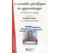 Troubles specifiques des apprentissages ISABELL POULET (Auteur)
