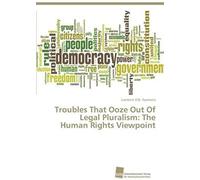 Troubles That Ooze Out Of Legal Pluralism: The Human Rights Viewpoint