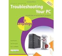 Troubleshooting a PC In Easy Steps 2nd Edition Stuart Yarnold (Auteur)