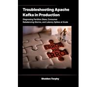 Troubleshooting Apache Kafka in Production: Diagnosing Partition Skew, Consumer Rebalancing Storms, and Latency Spikes at Scale