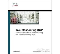 Troubleshooting Bgp: A Practical Guide to Understanding and Troubleshooting Bgp