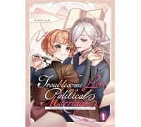 Troublesome Love in a Political Marriage: He's Dangerously Beautiful, and I'm Not Interested! Volume 1 - Nekobayashi - wwwave comics - ebook (ePub illustré) - Livre