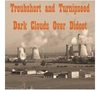 Troubshort And Turnipseed - Dark Clouds Over Didcot [Import]