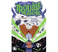 Trouille Académie - La boîte maléfique - Lecture roman jeunesse horreur - Dès 9 ans (2)