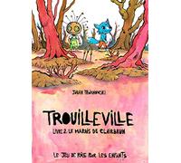 TROUILLEVILLE : LIVRE 2 - LE MARAIS DE CLAIRBRUN