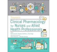 Trounces Clinical Pharmacology for Nurses and Allied Health Professionals by DeWilde & Stephen & MD FRCGP Senior Lecturer in General Practice in the Popul DeWilde Stephen MD FRCGP Senior Lecturer in G